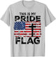 This is My Pride Flag Jesus Cross USA American 4th of July T-Shirt - T-Shirt | Ash