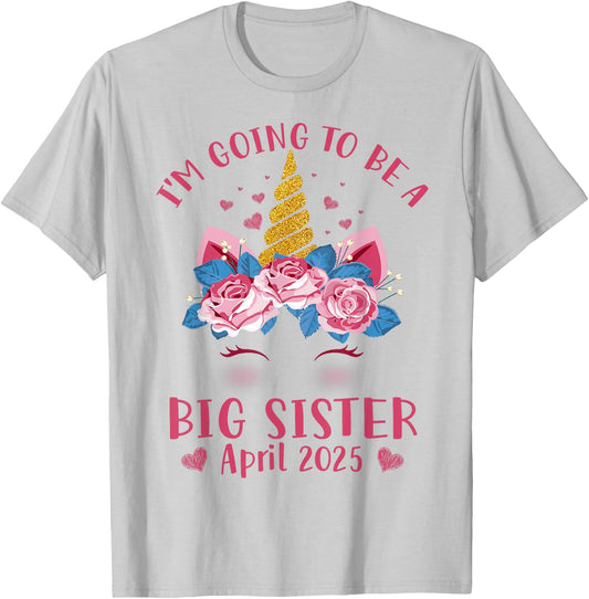 Cute Unicorn Face I'm Going To Be A Big Sister April 2025 T-Shirt - T-Shirt | Ash
