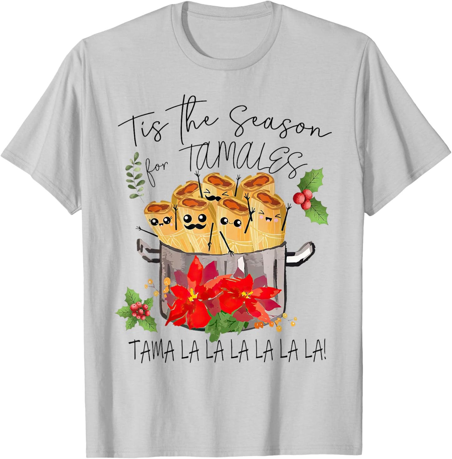 Tis The Season For Tamales Funny Mexican Christmas T-Shirt - T-Shirt | Ash