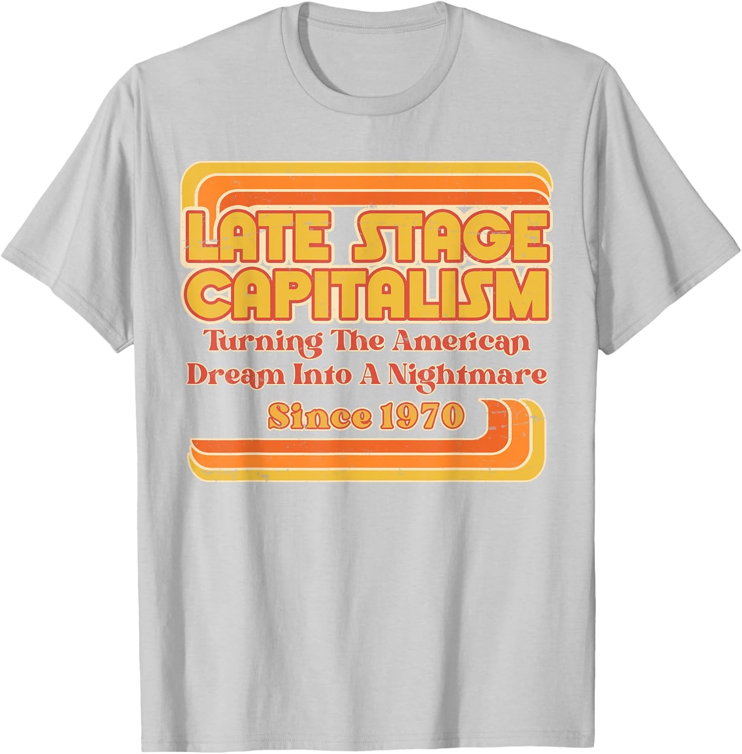 Late Stage Capitalism - Retro Vintage 1970s Style T-Shirt - T-Shirt | Ash
