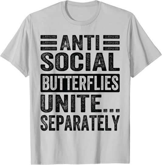 Antisocial Butterflies Unite...Separately T-Shirt - T-Shirt | Ash