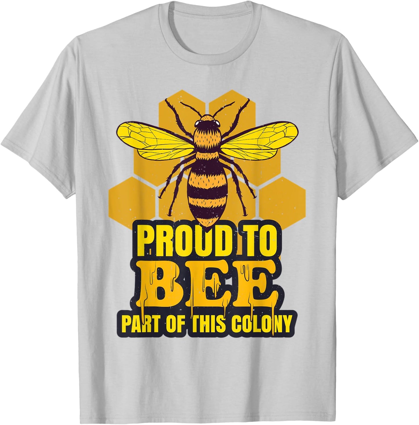 Proud To Bee Part Of This Colony | Beekeeping | Honeycomb T-Shirt - T-Shirt | Ash