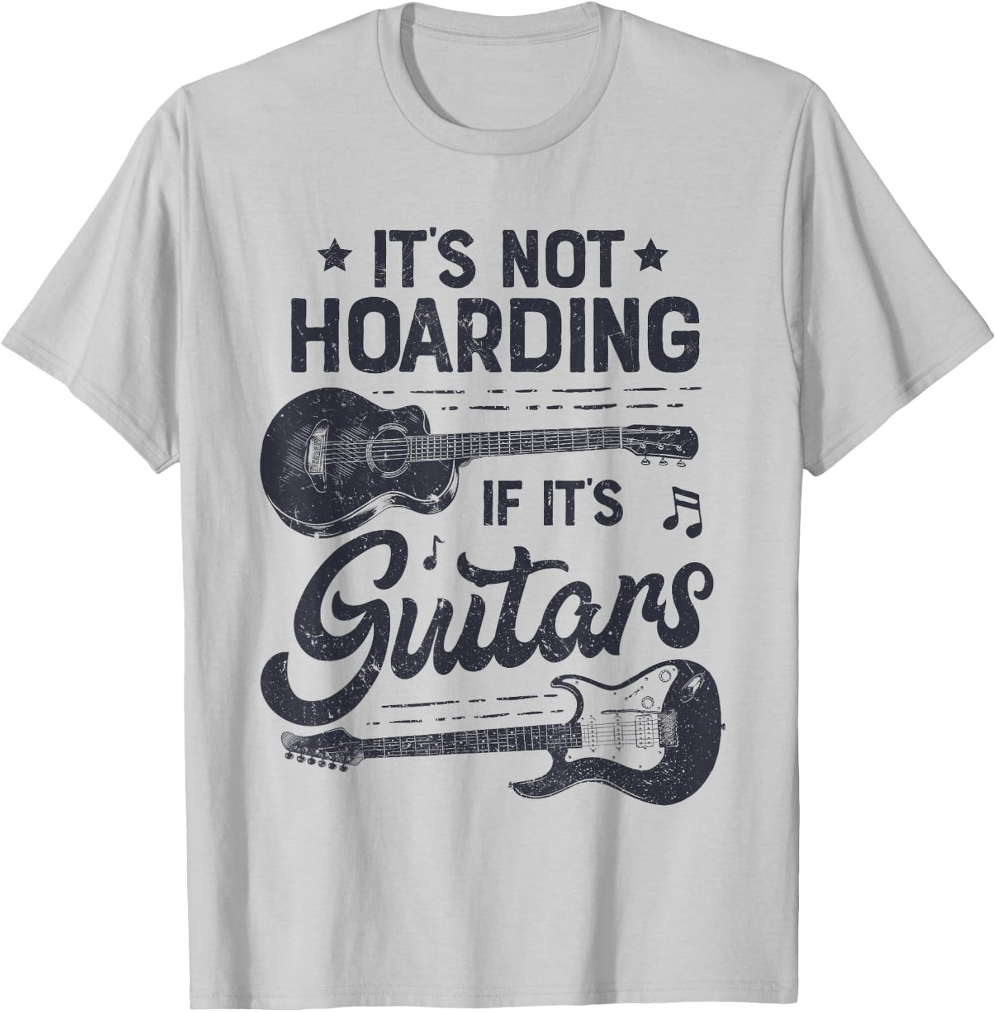 It's Not Hoarding If It's Guitars Player Funny Guitarist T-Shirt - T-Shirt | Ash