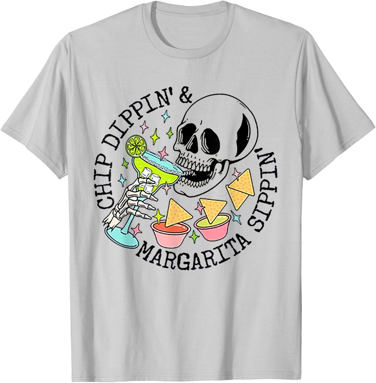 Chippin Dippin Margarita Sippin Skull T-Shirt - T-Shirt | Ash