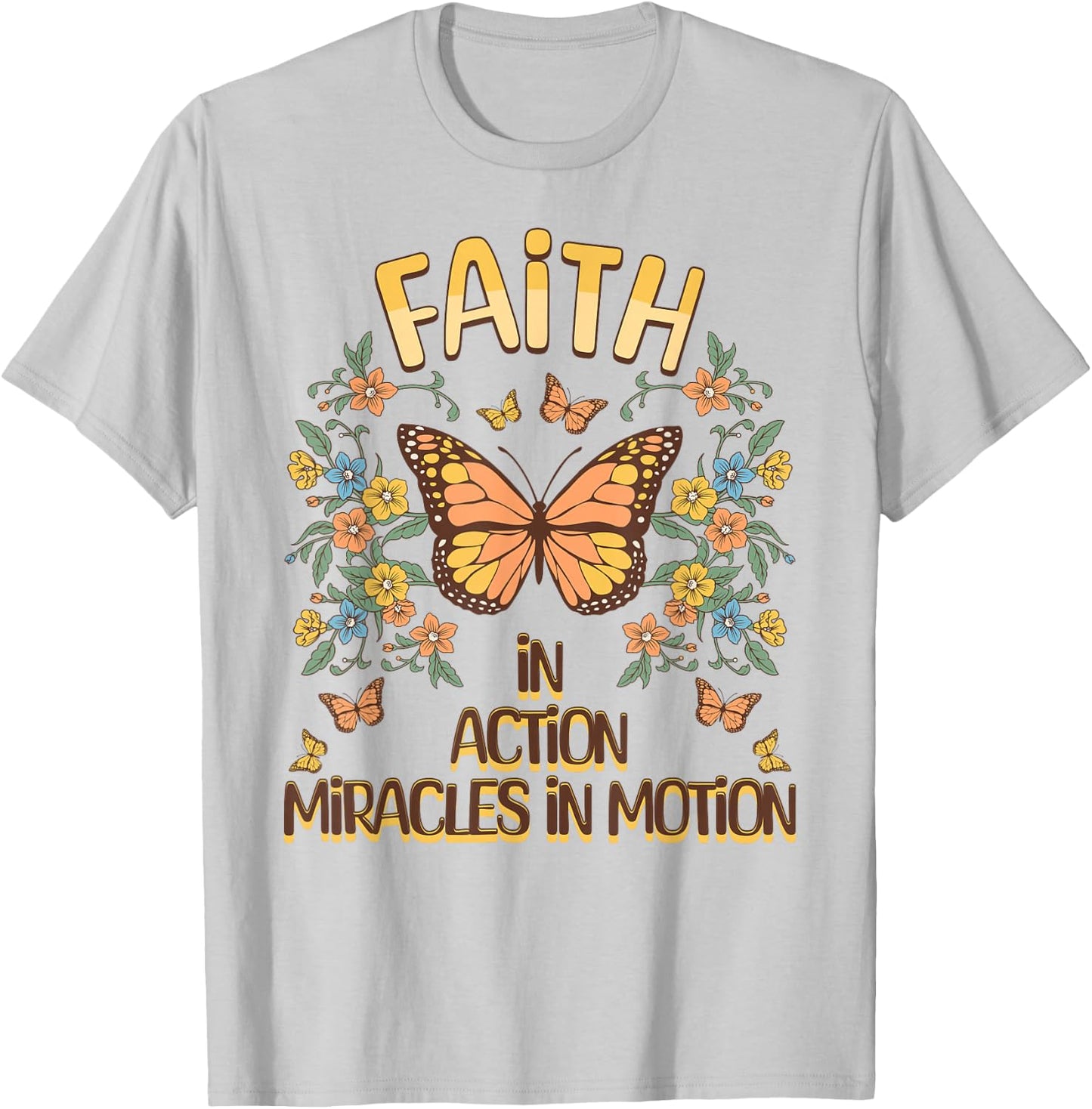 Faith In Action, Miracles In Motion Butterfly Inspiration T-Shirt - T-Shirt | Ash