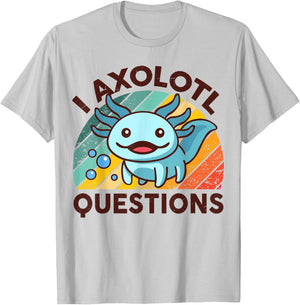 I Axolotl Questions Shirt Kids Men Women Funny Cute Axolotl T-Shirt - T-Shirt | Ash