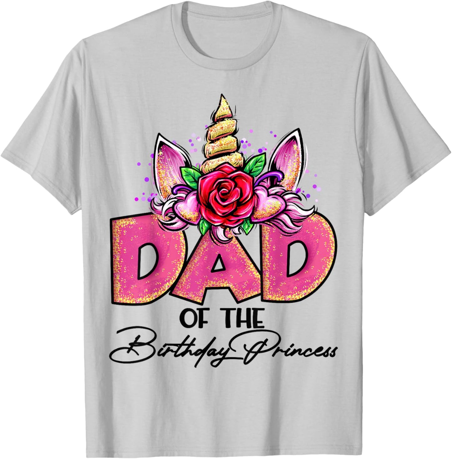 Dad of the Birthday Princess Unicorn Matching Family Daddy T-Shirt - T-Shirt | Ash