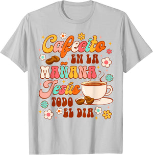 Spanish Christian Cafecito En La Manana Jesus Todo El Dia T-Shirt - T-Shirt | Ash