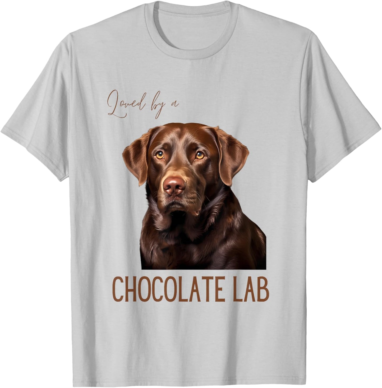 Loved By A Chocolate Lab Labrador Dog Lover T-Shirt - T-Shirt | Ash