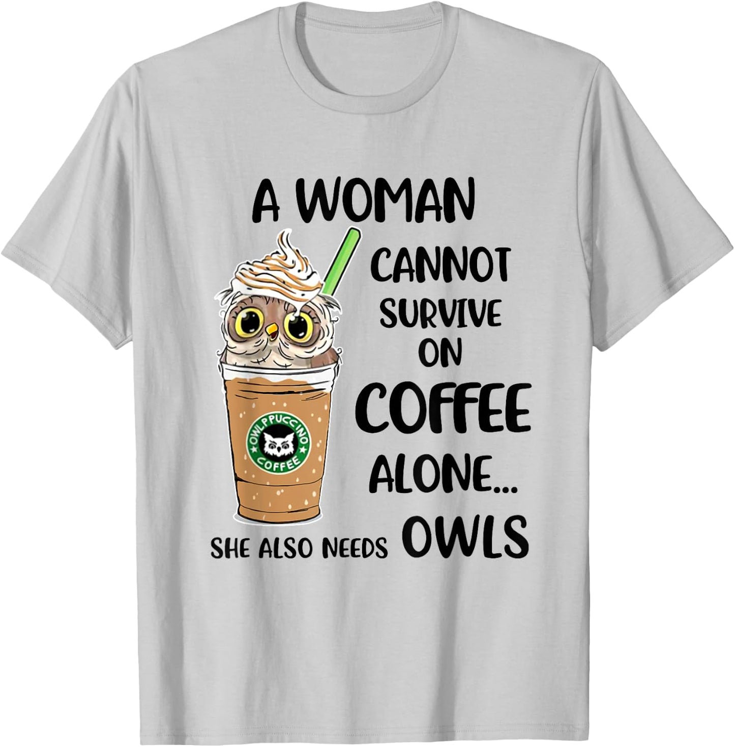A Woman cannot survive on coffee alone She also needs T-Shirt - T-Shirt | Ash