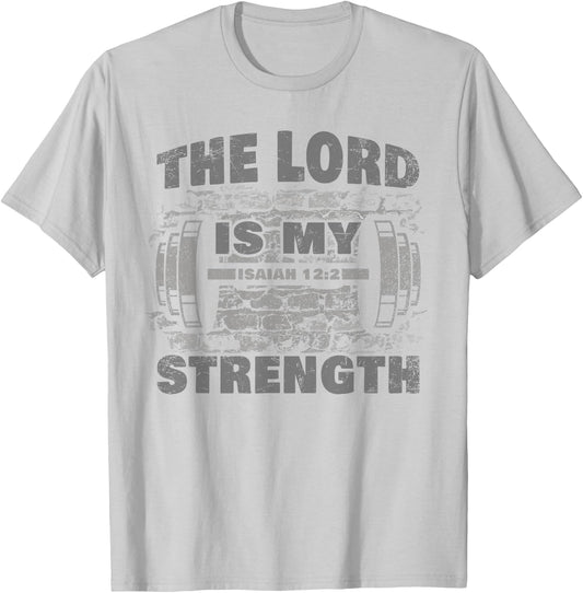 The Lord is My Strength – Isaiah 12:2 Christian Faith Gym T-Shirt - T-Shirt | Ash