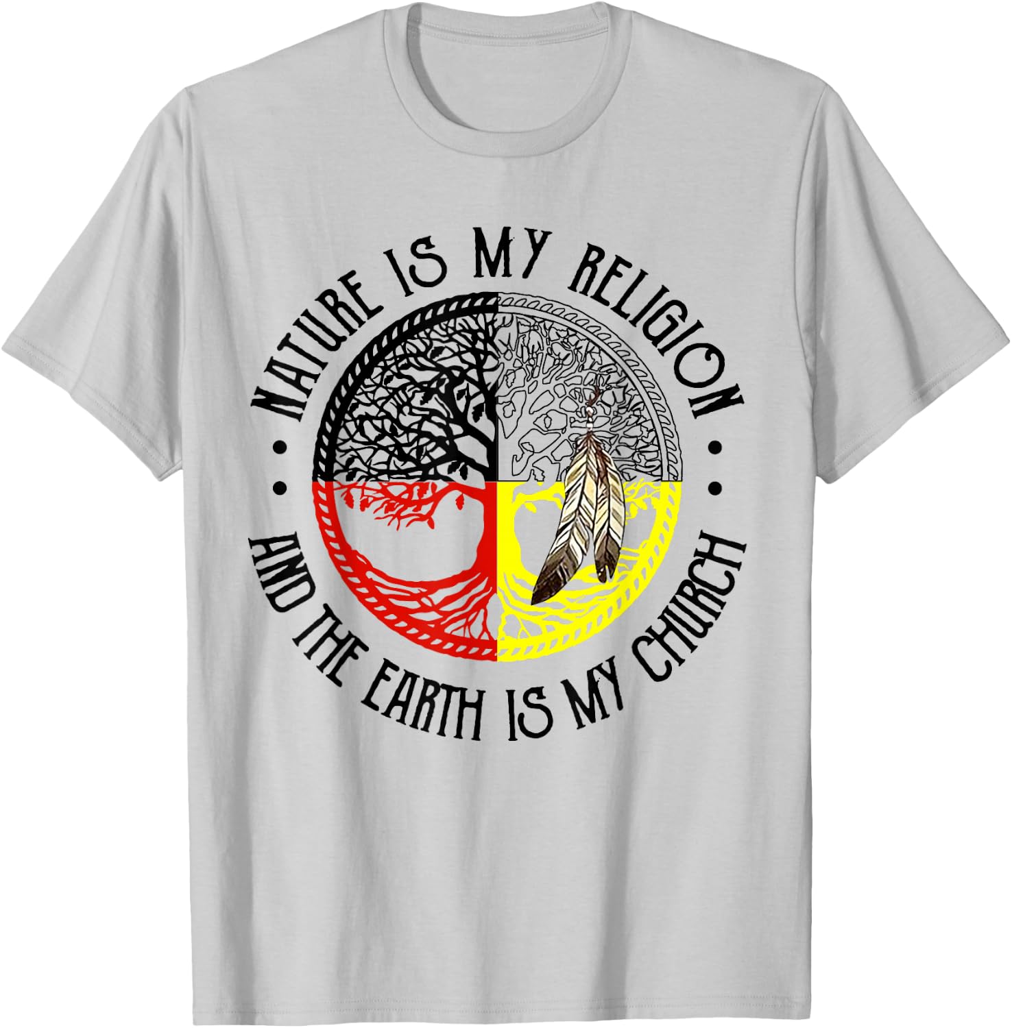 Nature is My Religion and The Earth is My Church T-Shirt - T-Shirt | Ash