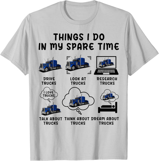 Funny Semi Truck Things I Do In My Spare Time Trucks Trucker T-Shirt - T-Shirt | Ash