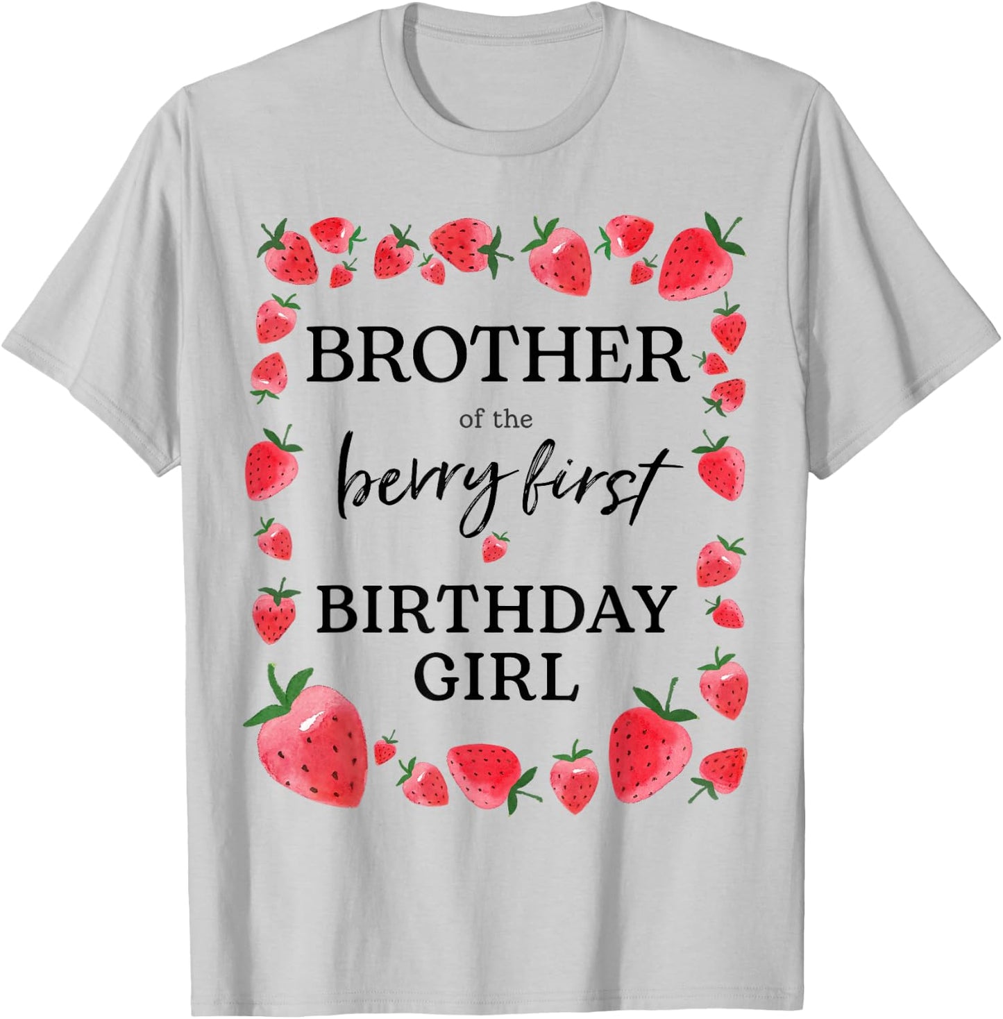 Brother of Berry First Birthday Girl Sweet One Strawberry T-Shirt - T-Shirt | Ash