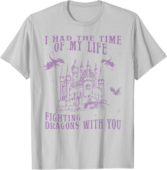 I Had The Time of My Life Fighting Dragons with You Mythical T-Shirt - T-Shirt | Ash
