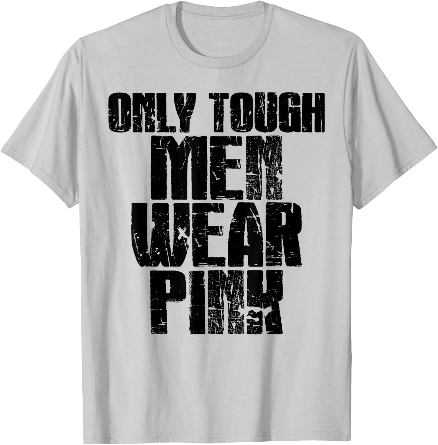 Only Tough Men Wear Pink T-Shirt - T-Shirt | Ash