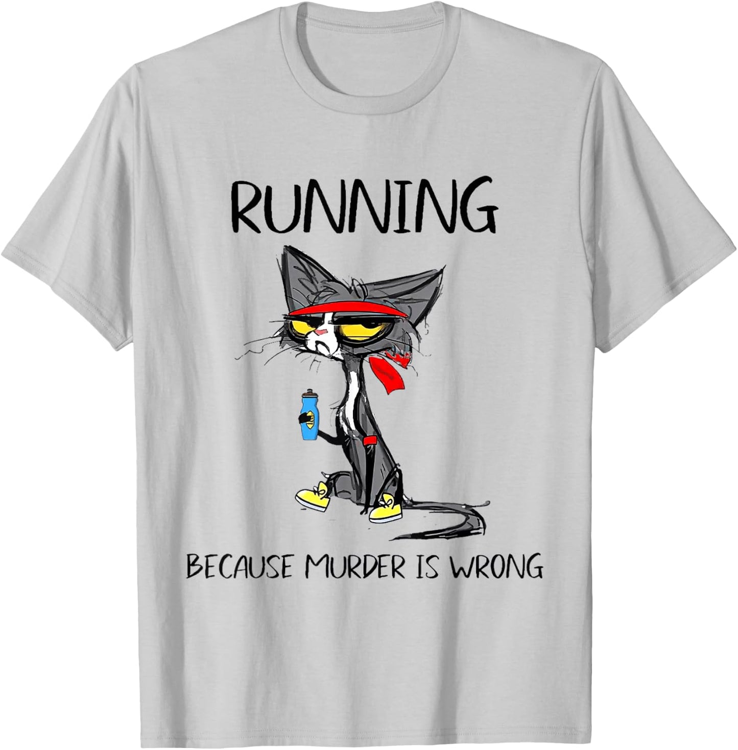 Running Because Murder Is Wrong T-Shirt - T-Shirt | Ash