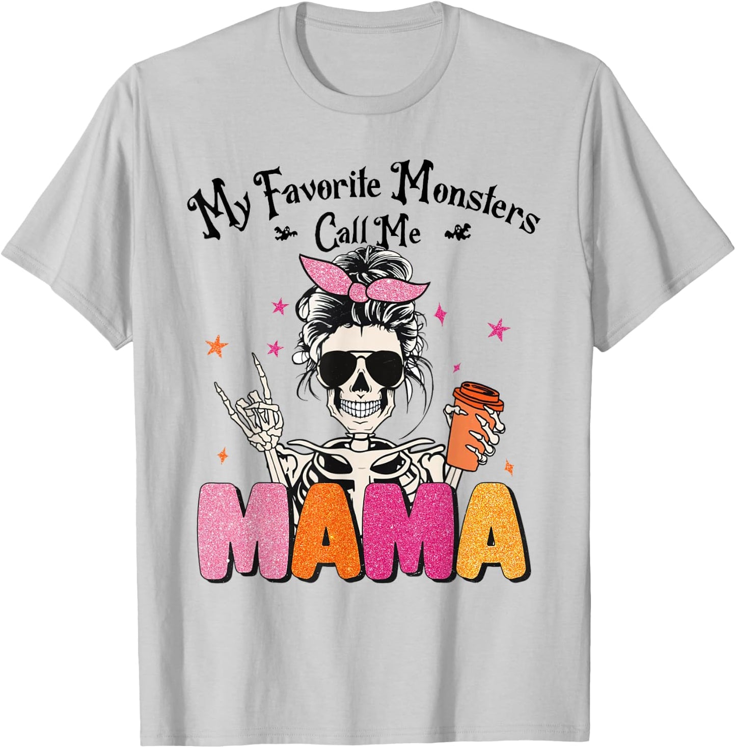 My Favorite Monsters Call Me Mama Halloween Skeleton Mom T-Shirt - T-Shirt | Ash