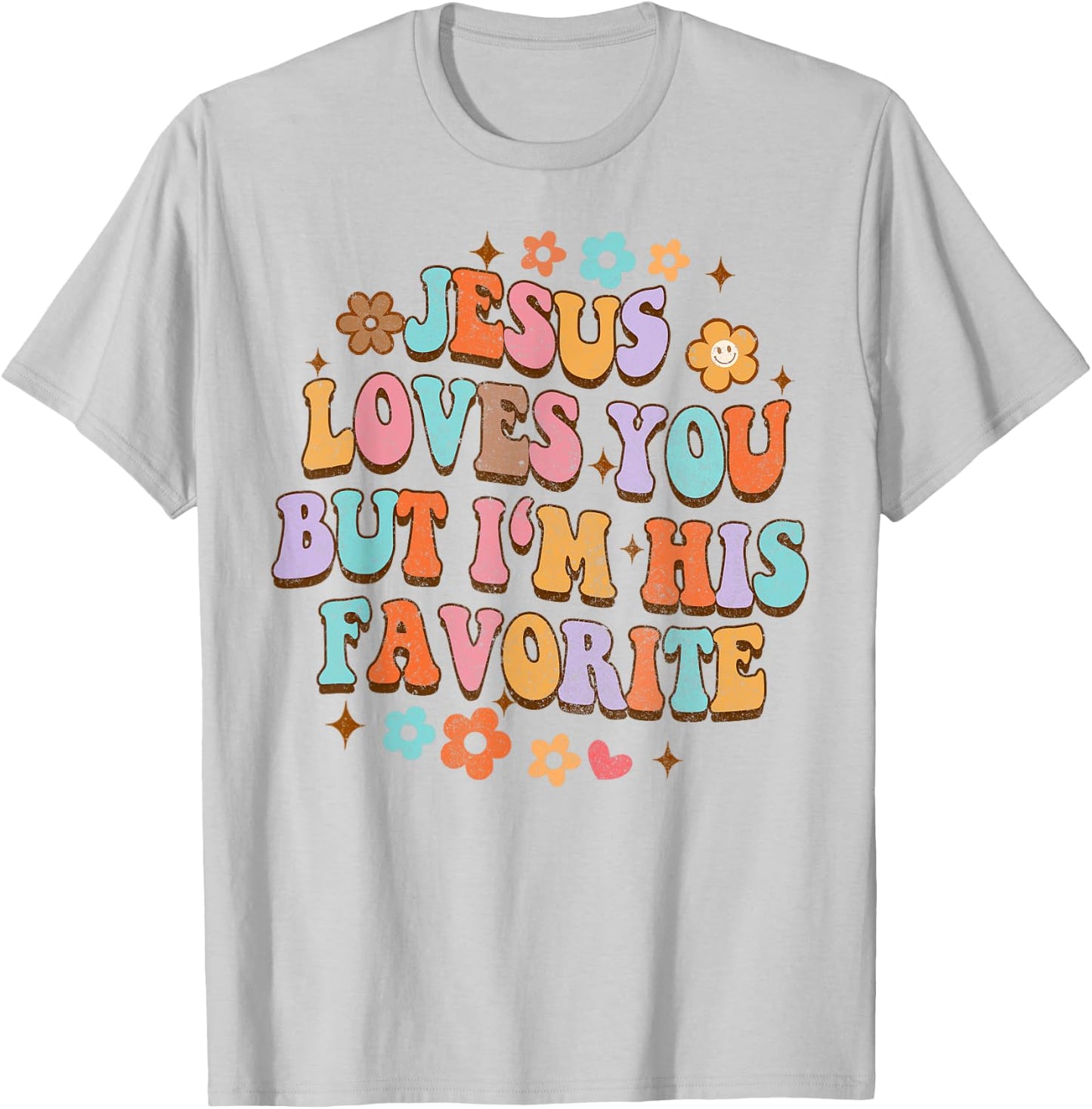 Jesus Loves You But I'm His Favorite Christian God Groovy T-Shirt - T-Shirt | Ash