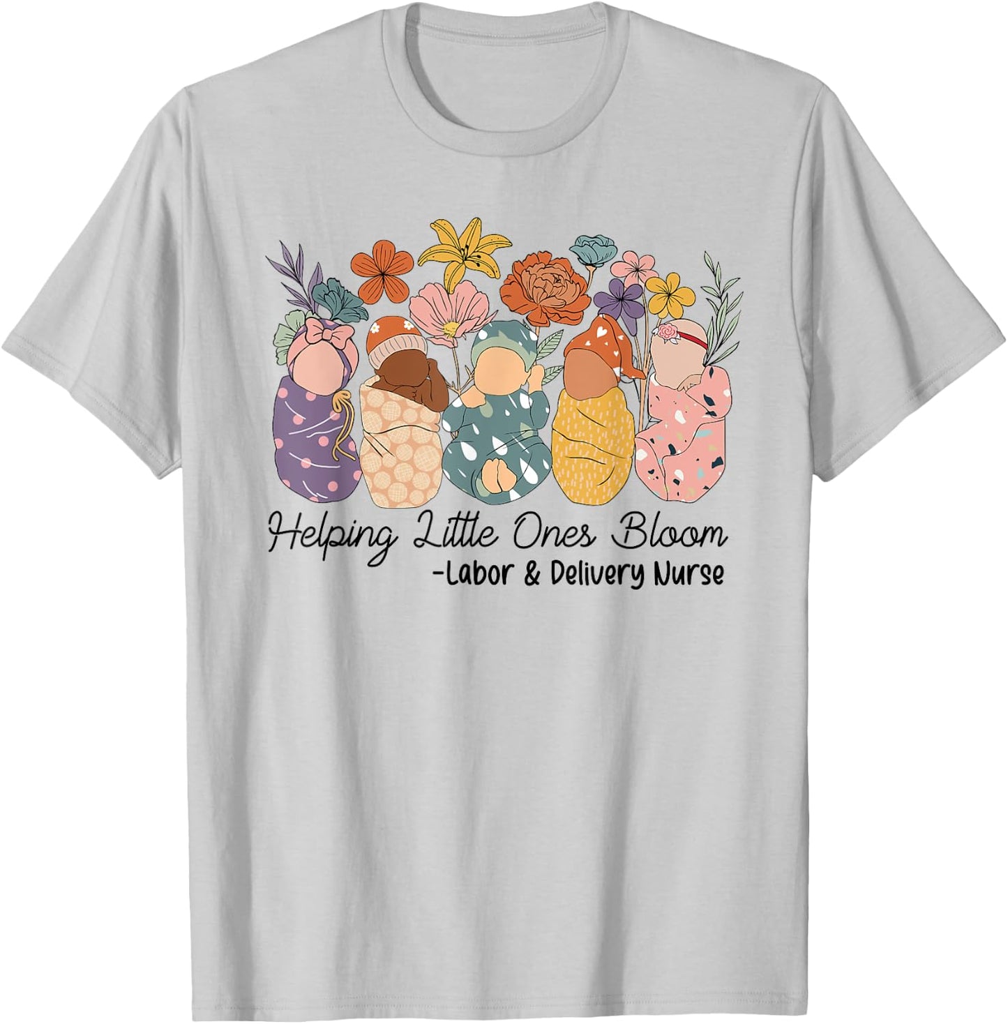 Groovy Helping Little Ones Bloom Labor & Delivery Nurse T-Shirt - T-Shirt | Ash