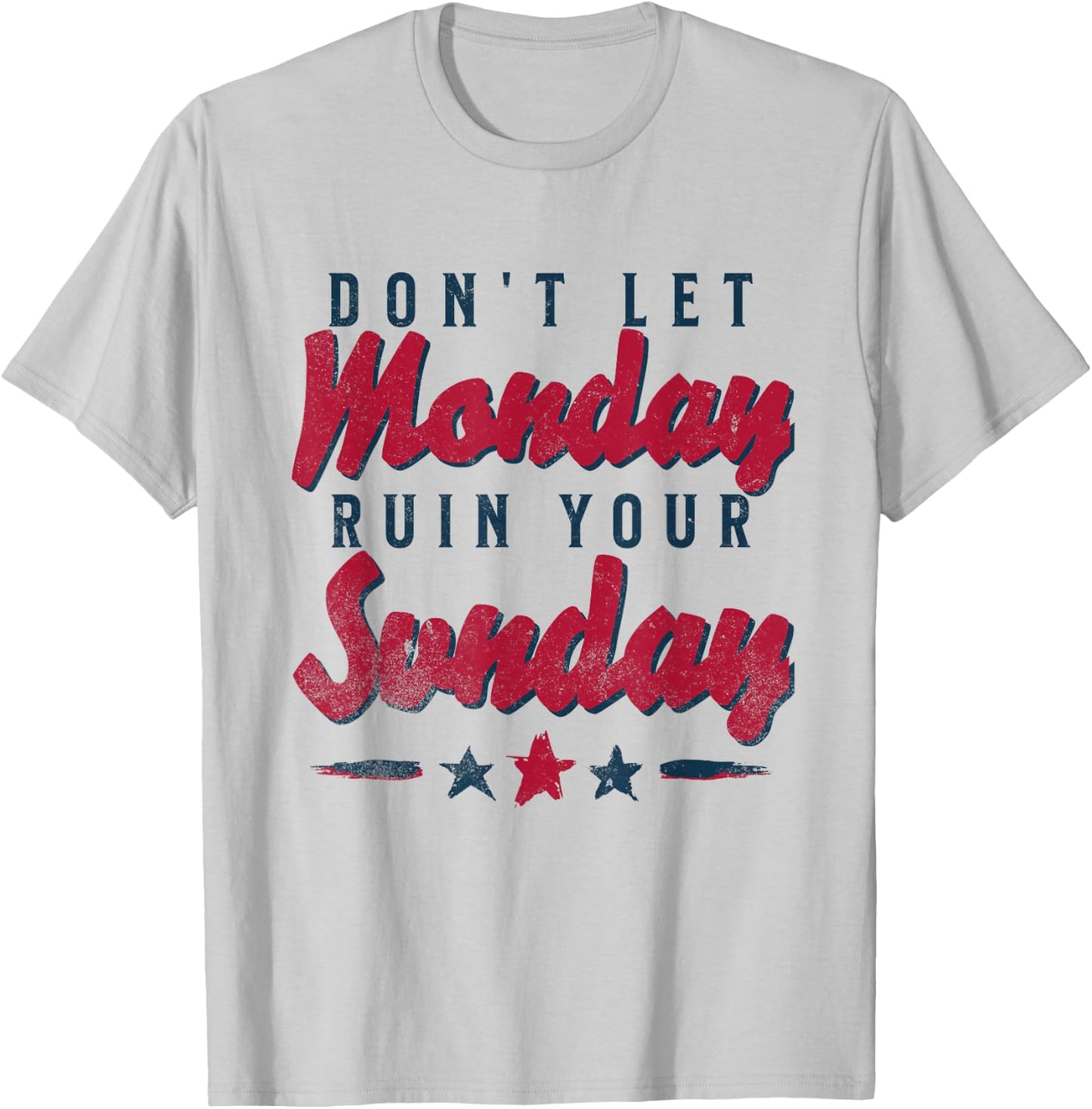 Funny Saying Dont Let Monday Ruin Your Sunday Men Women T-Shirt - T-Shirt | Ash