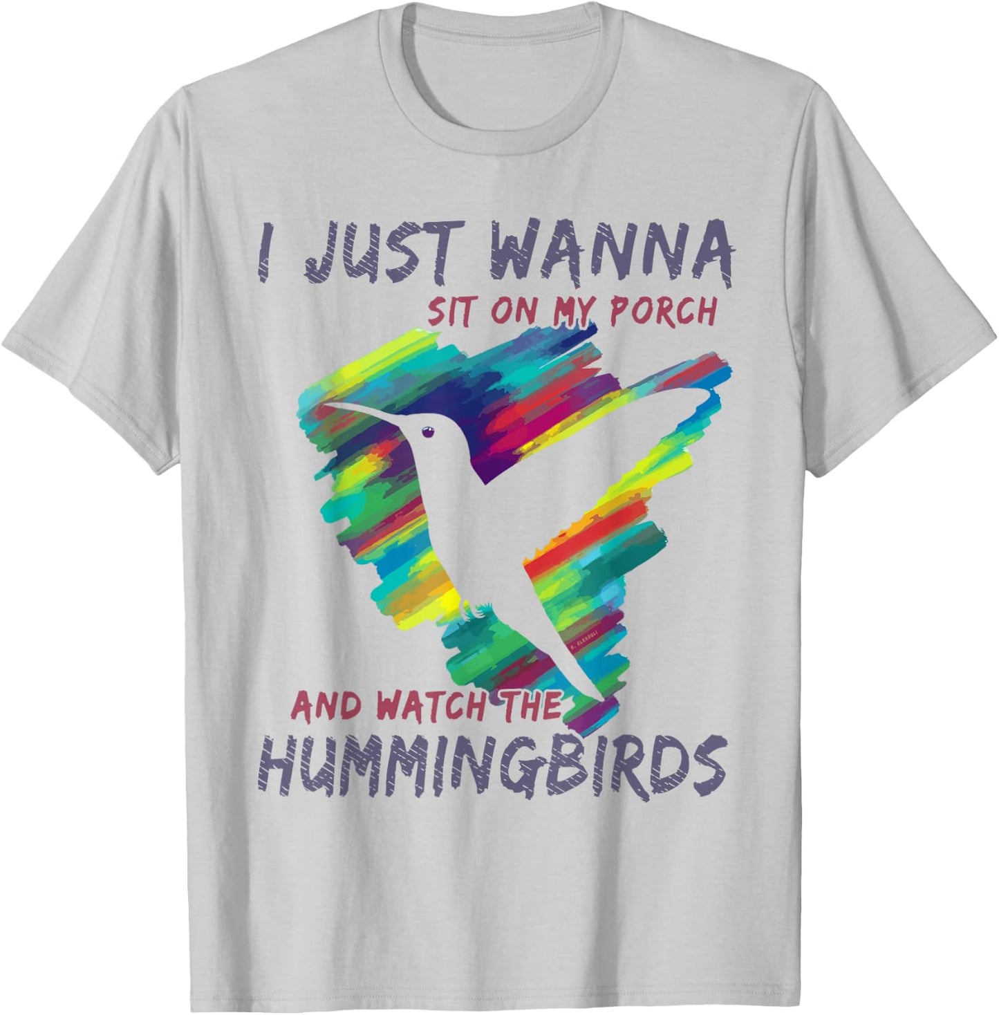 I Just Wanna Sit On My Porch And Watch The Hummingbirds T-Shirt - T-Shirt | Ash