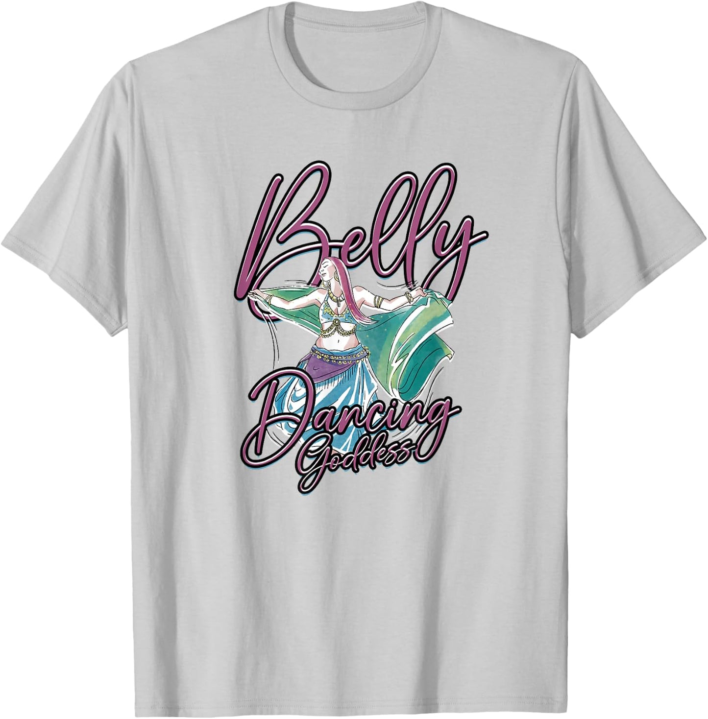 Belly Dancing Goddess - Belly Dancing T-Shirt - T-Shirt | Ash