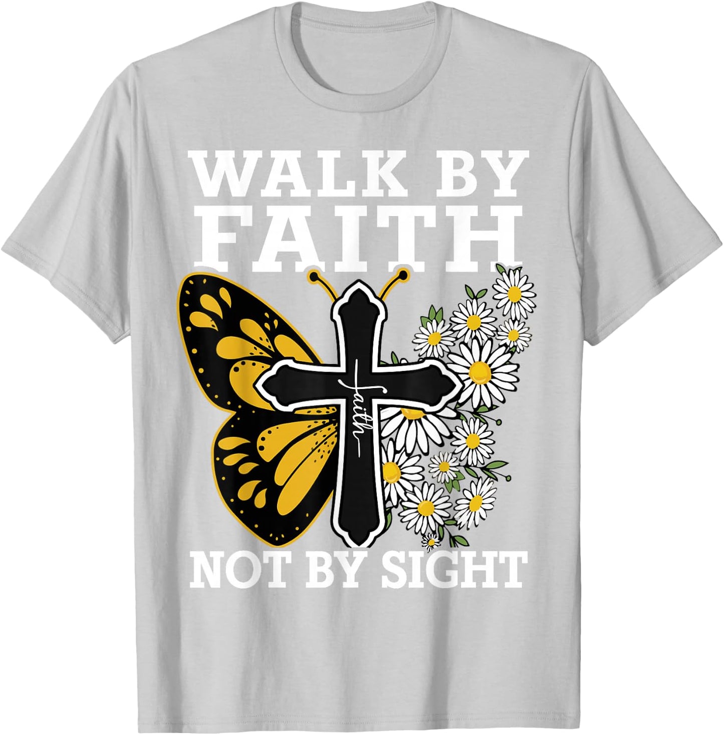 Walk By Faith Christian Women Girl Jesus Love You God Sister T-Shirt - T-Shirt | Ash