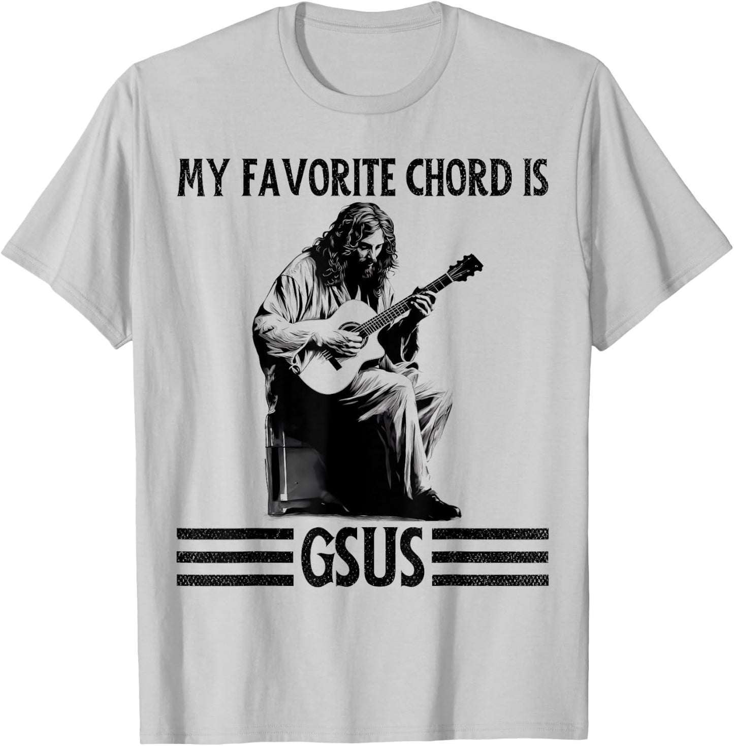 My Favorite Chord is GSUS Jesus Playing Guitar Funny Guitar T-Shirt - T-Shirt | Ash