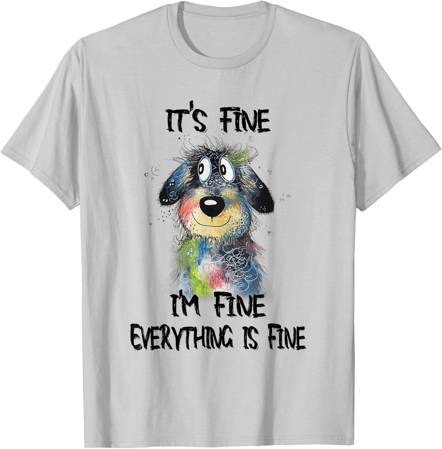It's Fine I'm Fine Everything Is Fine Funny Dog Women Kids T-Shirt - T-Shirt | Ash