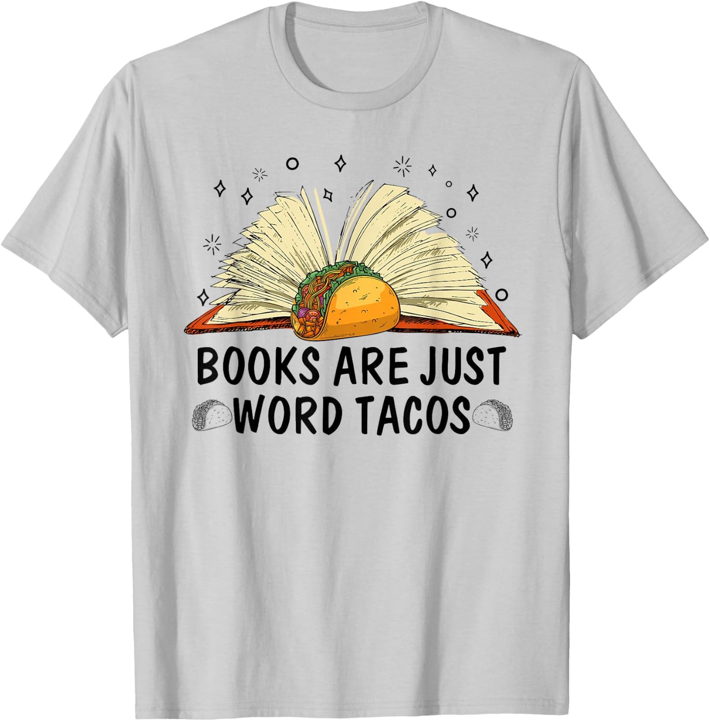 Books Are Just Word Tacos Mexico Food T-Shirt - T-Shirt | Ash