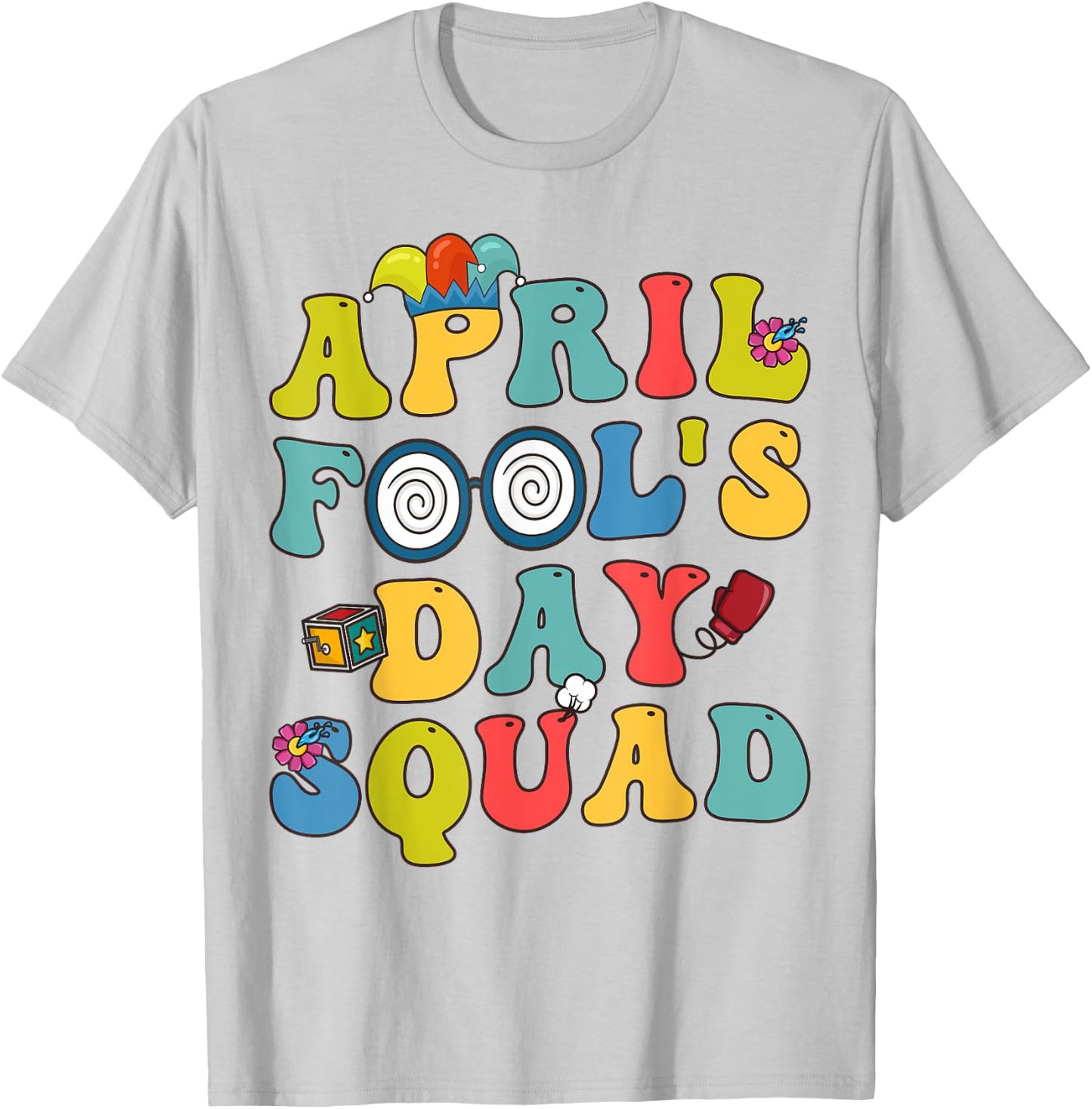 Funny April Fools Day Squad Pranks Quote April Fool's Day T-Shirt - T-Shirt | Ash