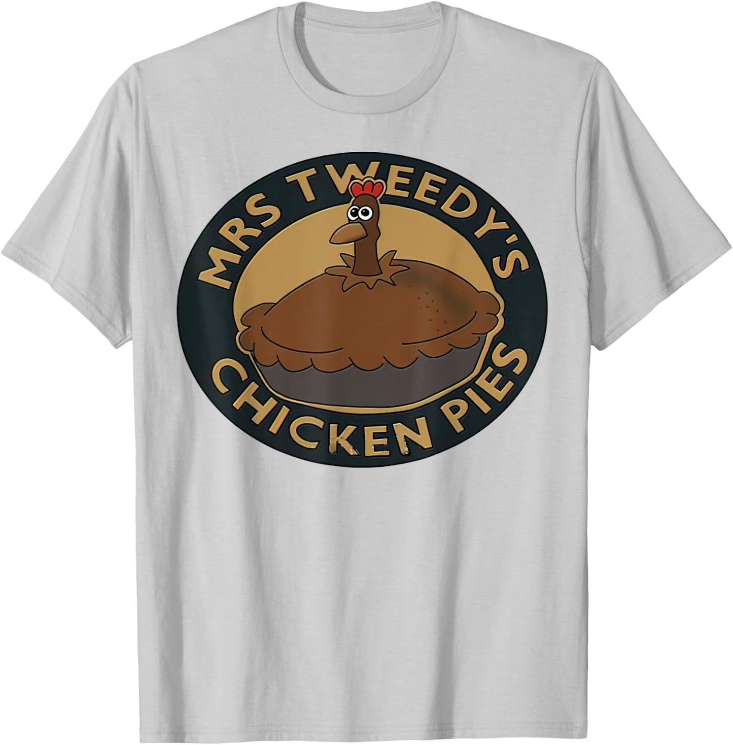 Mrs.Tweedy’s Chicken Pies T-Shirt - T-Shirt | Ash