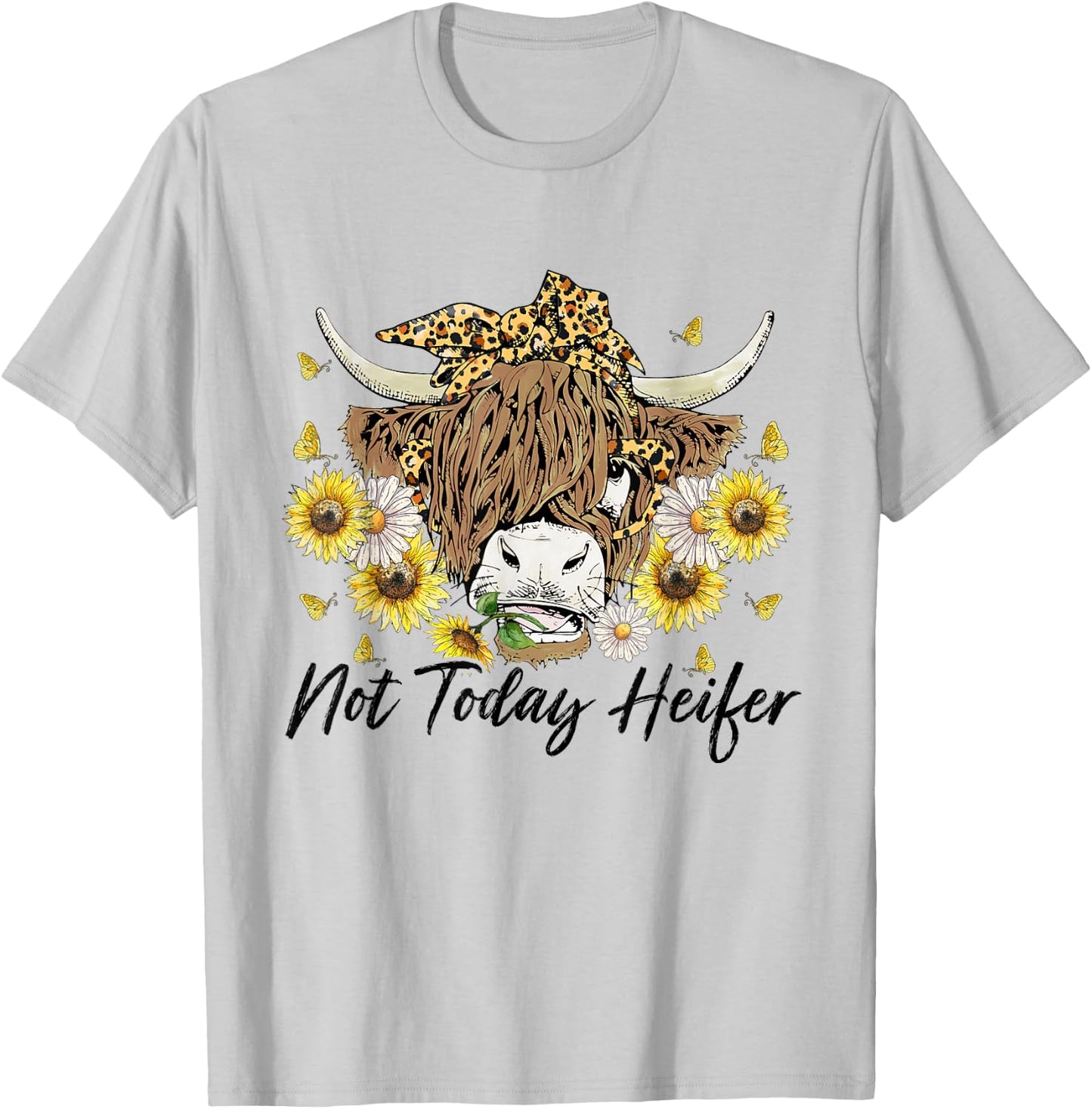 Leopard Sunflower Highland Cow Not Today Heifer Western T-Shirt - T-Shirt | Ash