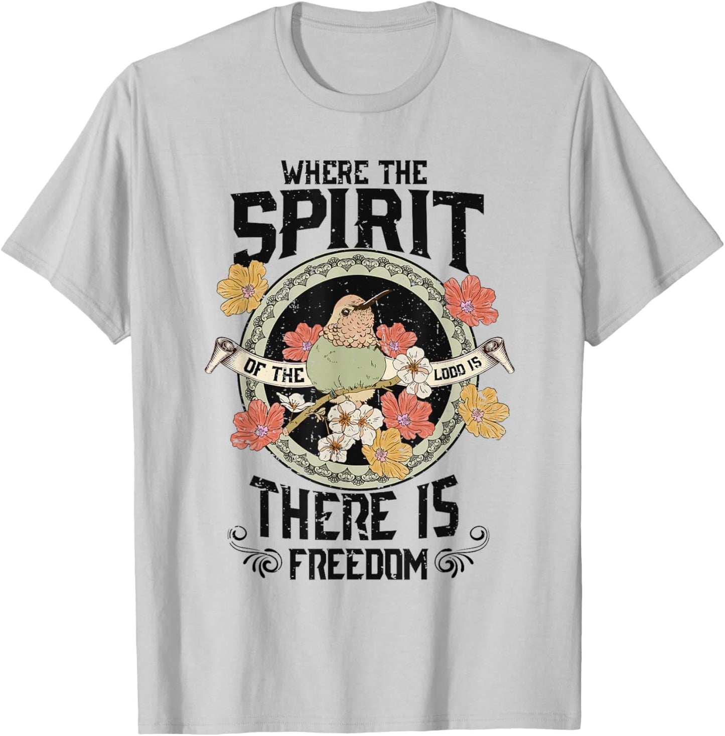 Where The Spirit Of The Lord Is There Is Freedom Saying T-Shirt - T-Shirt | Ash