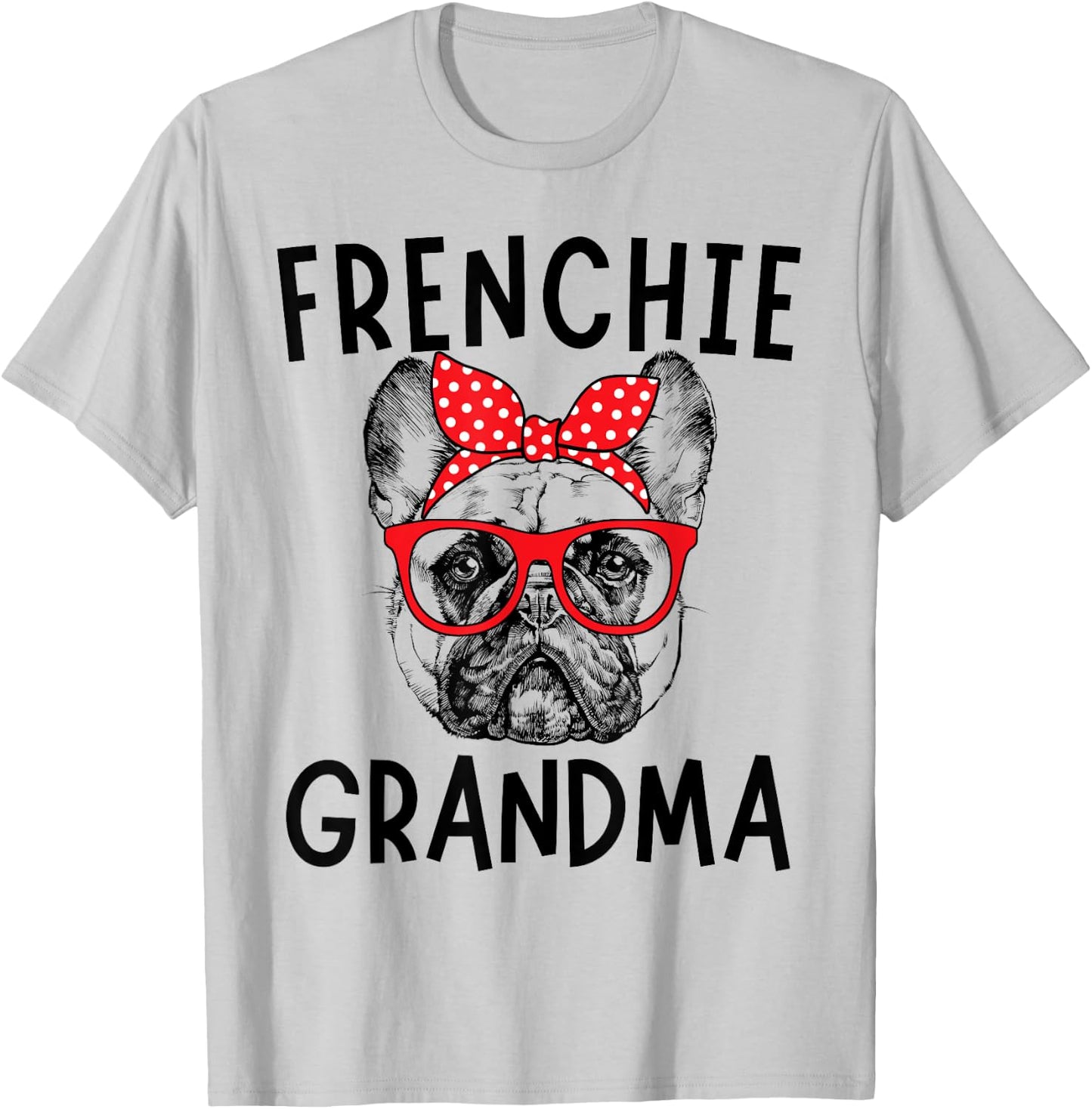 Frenchie Grandma French Bulldog Dog Nana Mother's Day T-Shirt - T-Shirt | Ash