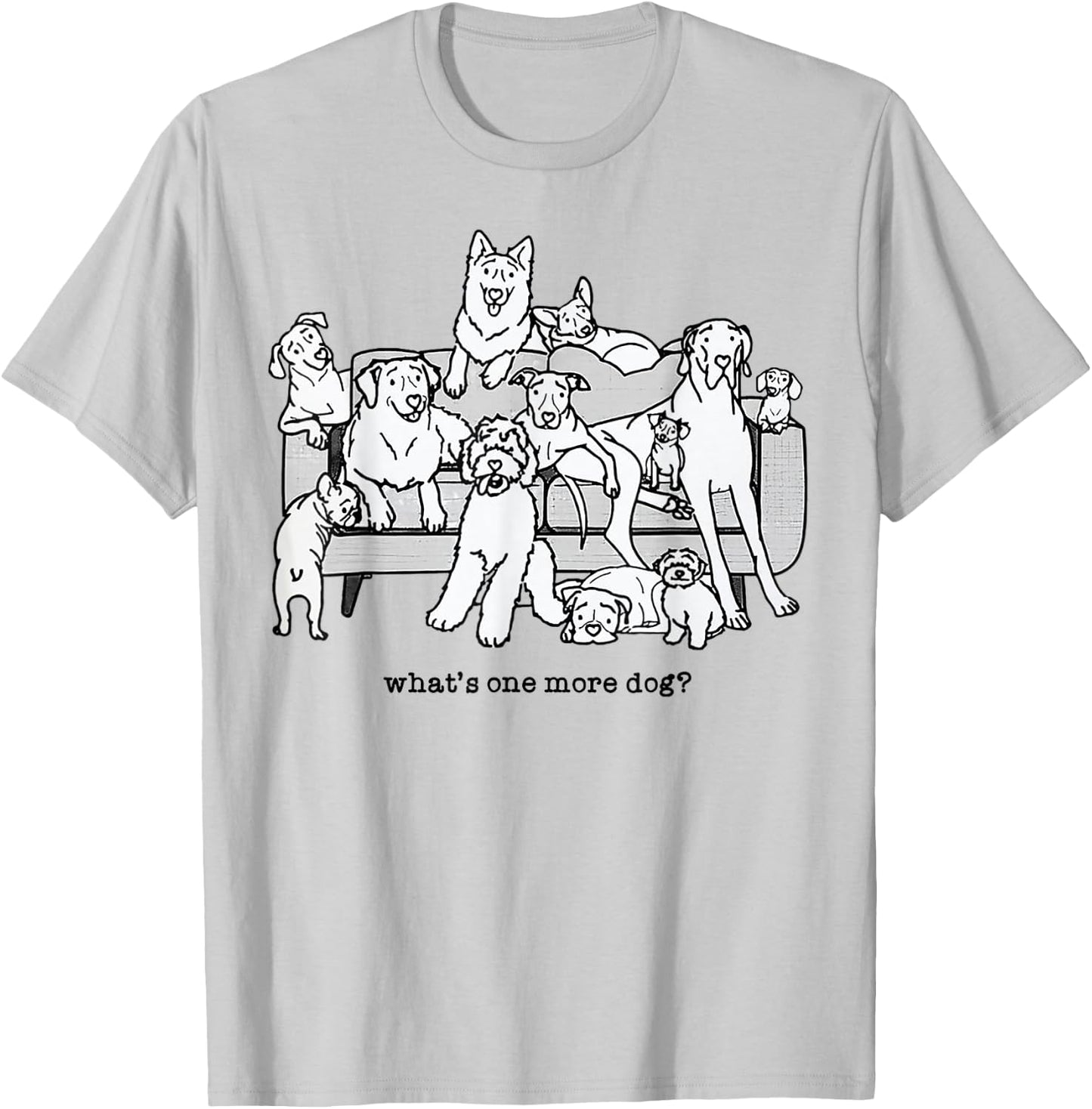What's One More Dog Funny Group Dogs T-Shirt - T-Shirt | Ash