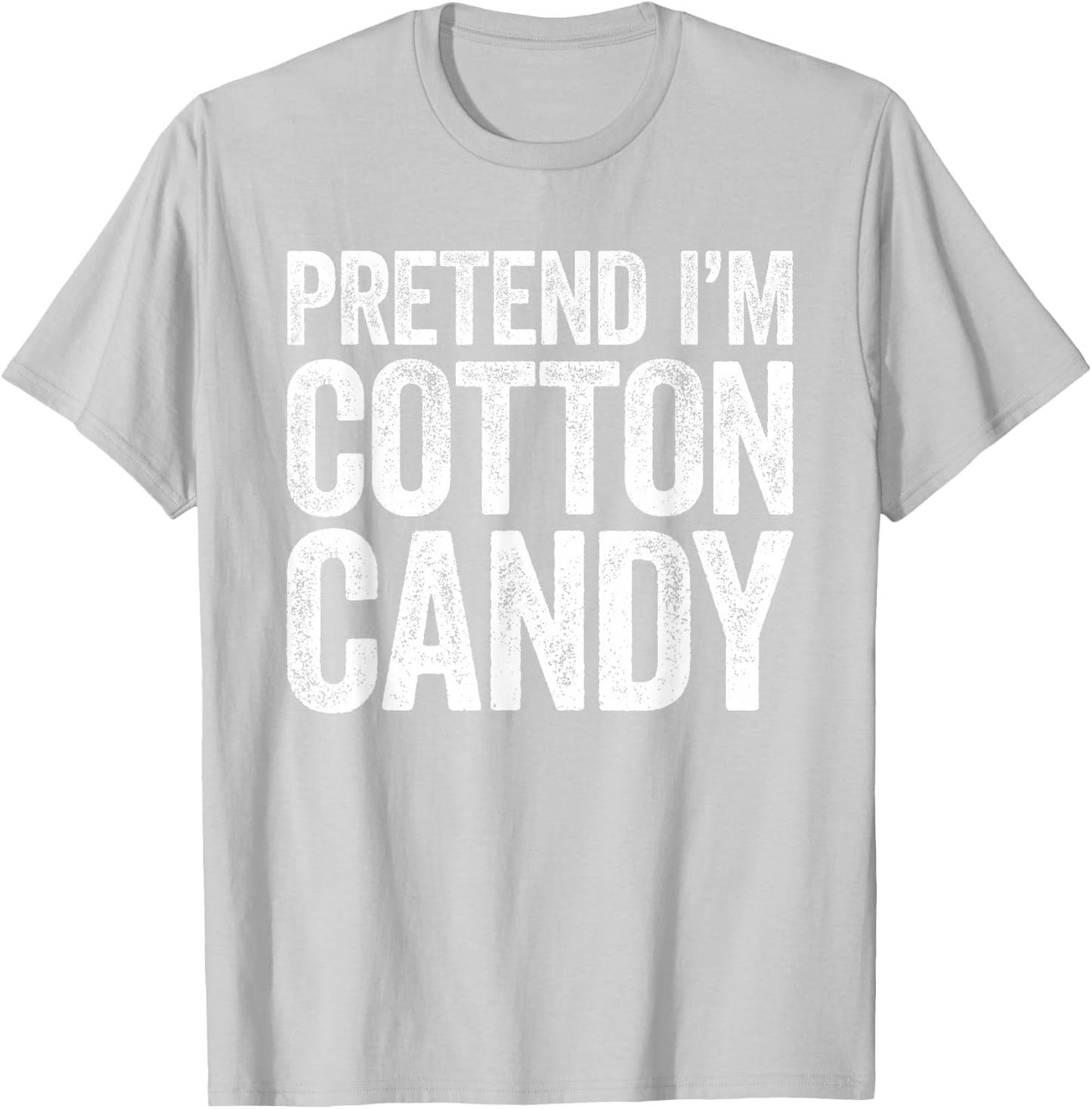 Pretend I'm Cotton Candy Shirt Adult Kids Men Women Costume T-Shirt - T-Shirt | Ash
