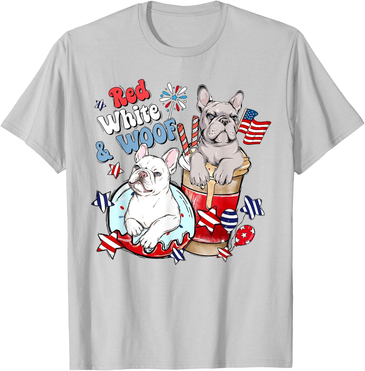 4th of July French Bulldog Frenchies Red White and Woof T-Shirt - T-Shirt | Ash