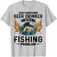 Just Another Beer Drinker With A Fishing Problem Fisherman T-Shirt - T-Shirt | Ash