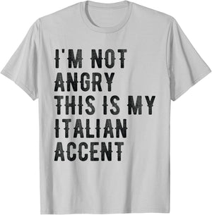 I'm Not Angry This Is My Italian Accent - Funny Italy T-Shirt - T-Shirt | Ash