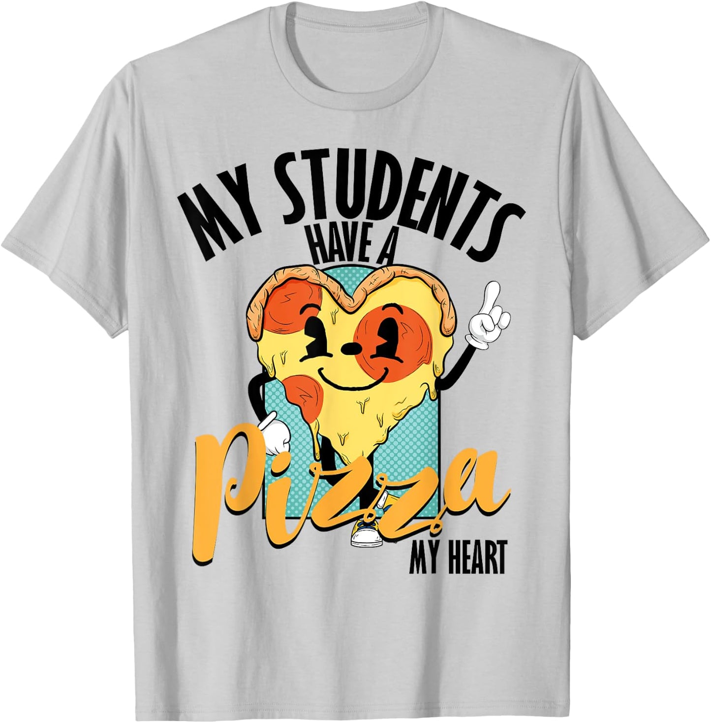 Funny Valentine Pizza My Students Have Pizza Of My Heart T-Shirt - T-Shirt | Ash