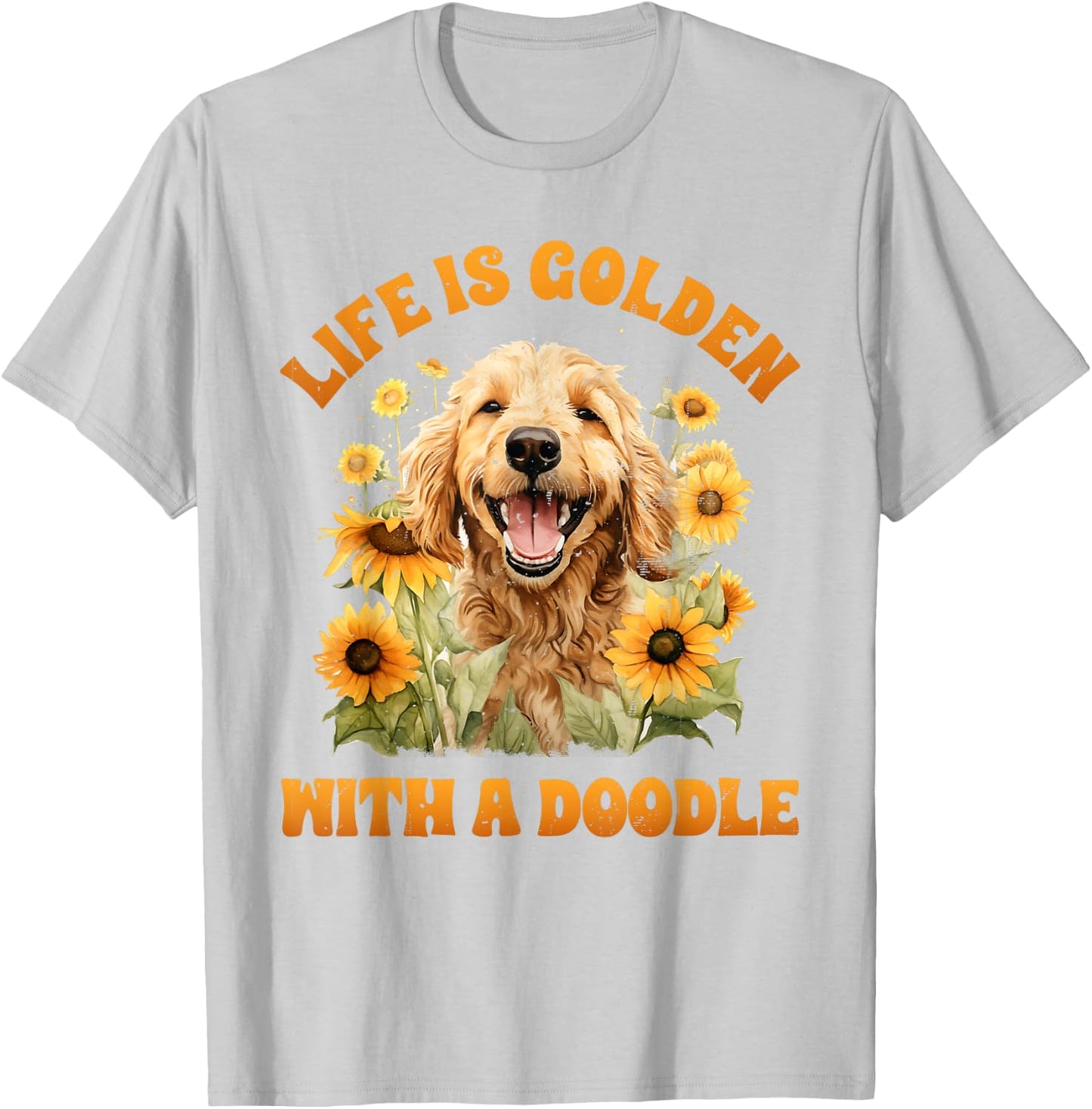 Life is Gold with a Doodle Dog Lover Goldendoodle T-Shirt - T-Shirt | Ash