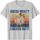 Funny Animal Guess What Chicken Butt Cute Chickens Buffs T-Shirt - T-Shirt | Ash
