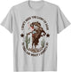 I Don't Need The Laws Of Man To Tell Me What I Ought To Do T-Shirt - T-Shirt | Ash