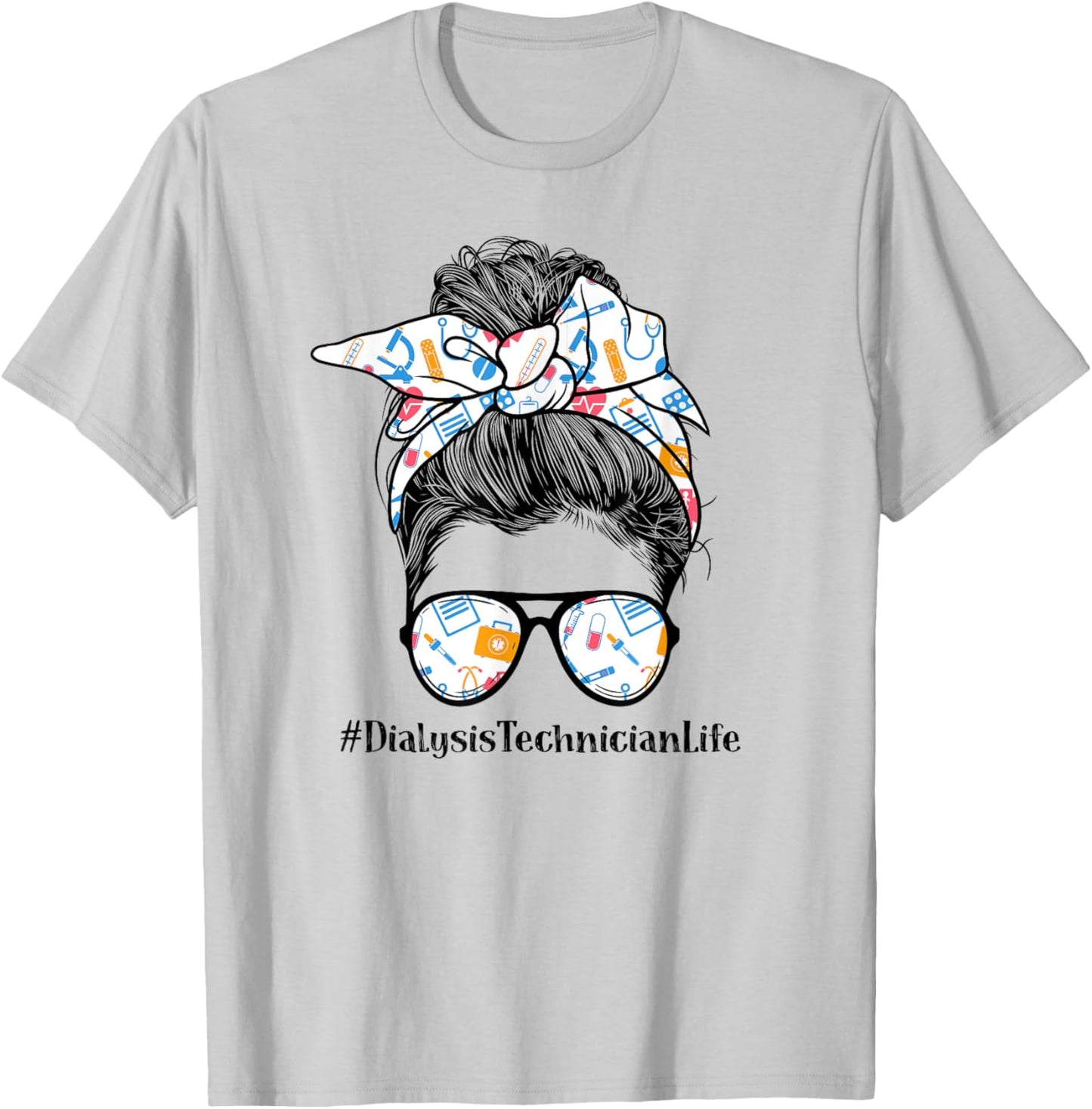 Dialysis Technician Life Appreciation Day Messy Bun Women T-Shirt - T-Shirt | Ash