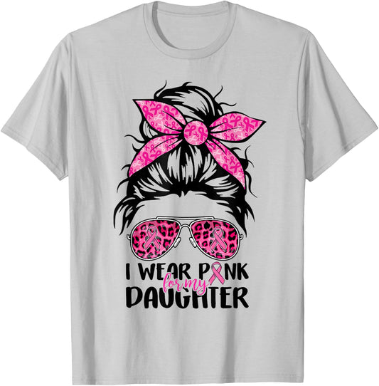 I Wear Pink For My Daughter Messy Bun Breast Cancer Support T-Shirt - T-Shirt | Ash