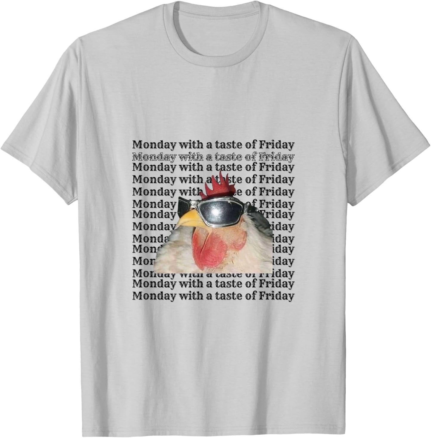 Monday with a taste of Friday "Funny Chicken" T-Shirt - T-Shirt | Ash