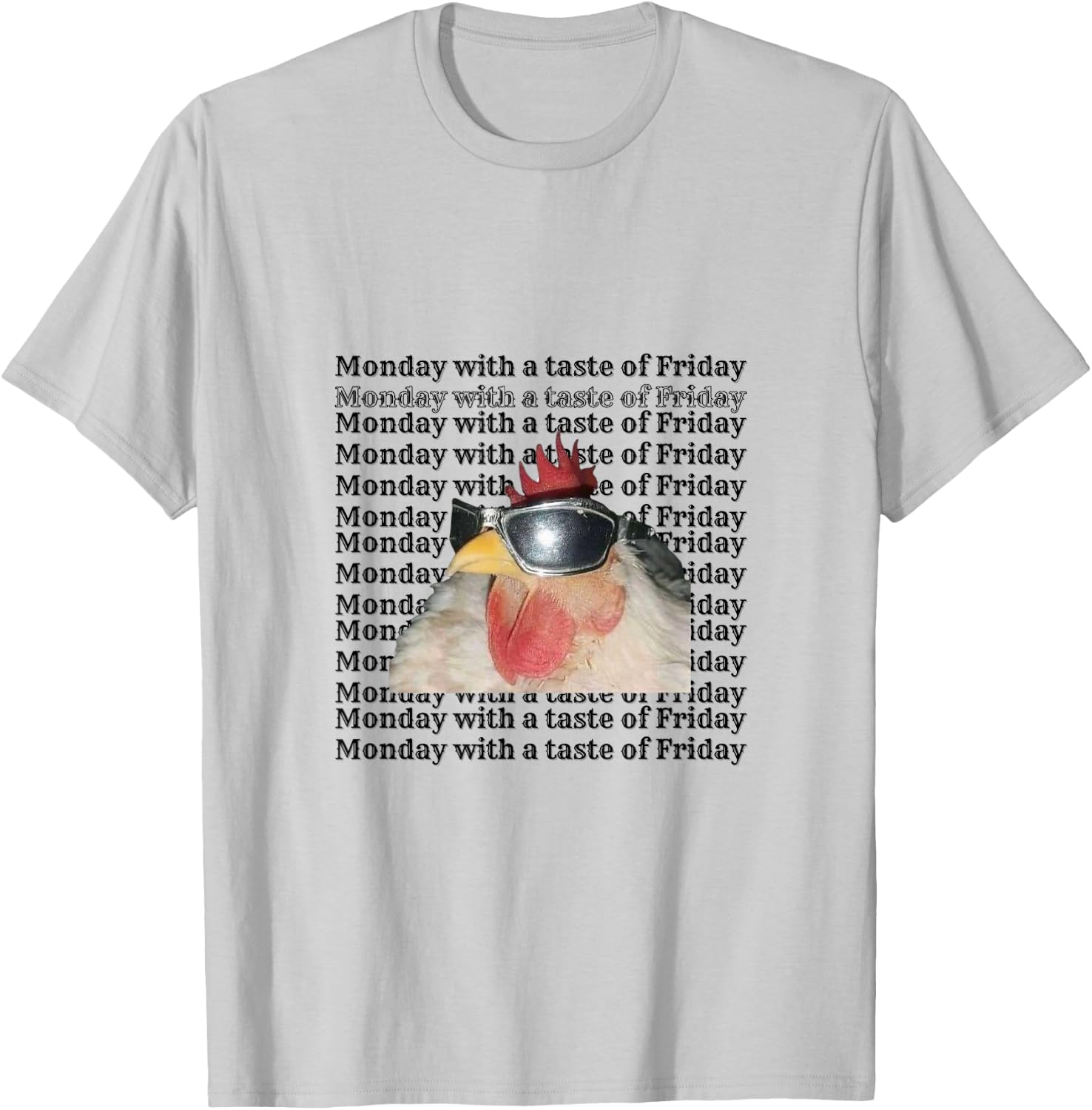 Monday with a taste of Friday "Funny Chicken" T-Shirt - T-Shirt | Ash