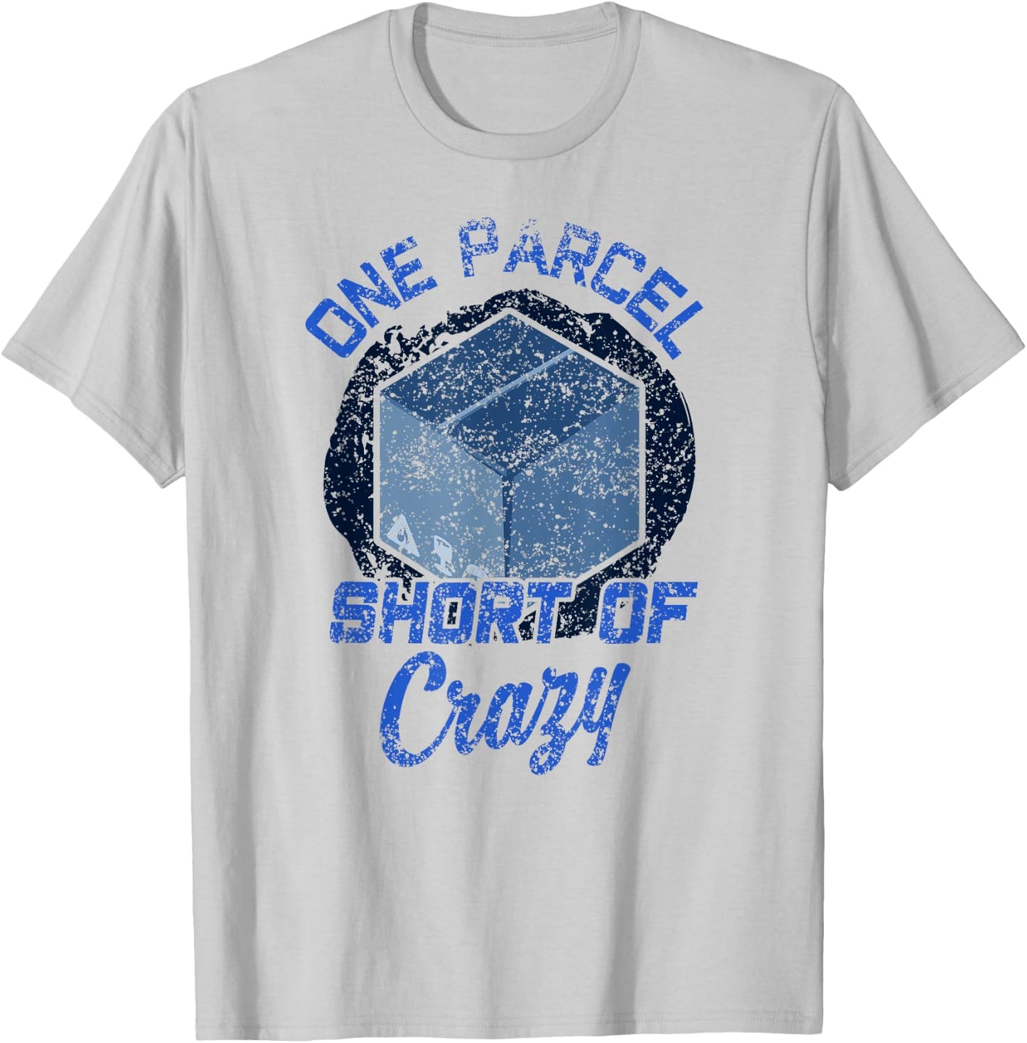 One Parcel Short Of Crazy Postal Worker Postman Mailman T-Shirt - T-Shirt | Ash